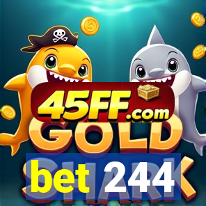 bet 244